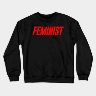 Feminist 03 - Classy, Minimal, Elegant Feminism Typography Crewneck Sweatshirt